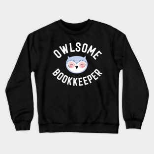 Owlsome Bookkeeper Pun - Funny Gift Idea Crewneck Sweatshirt